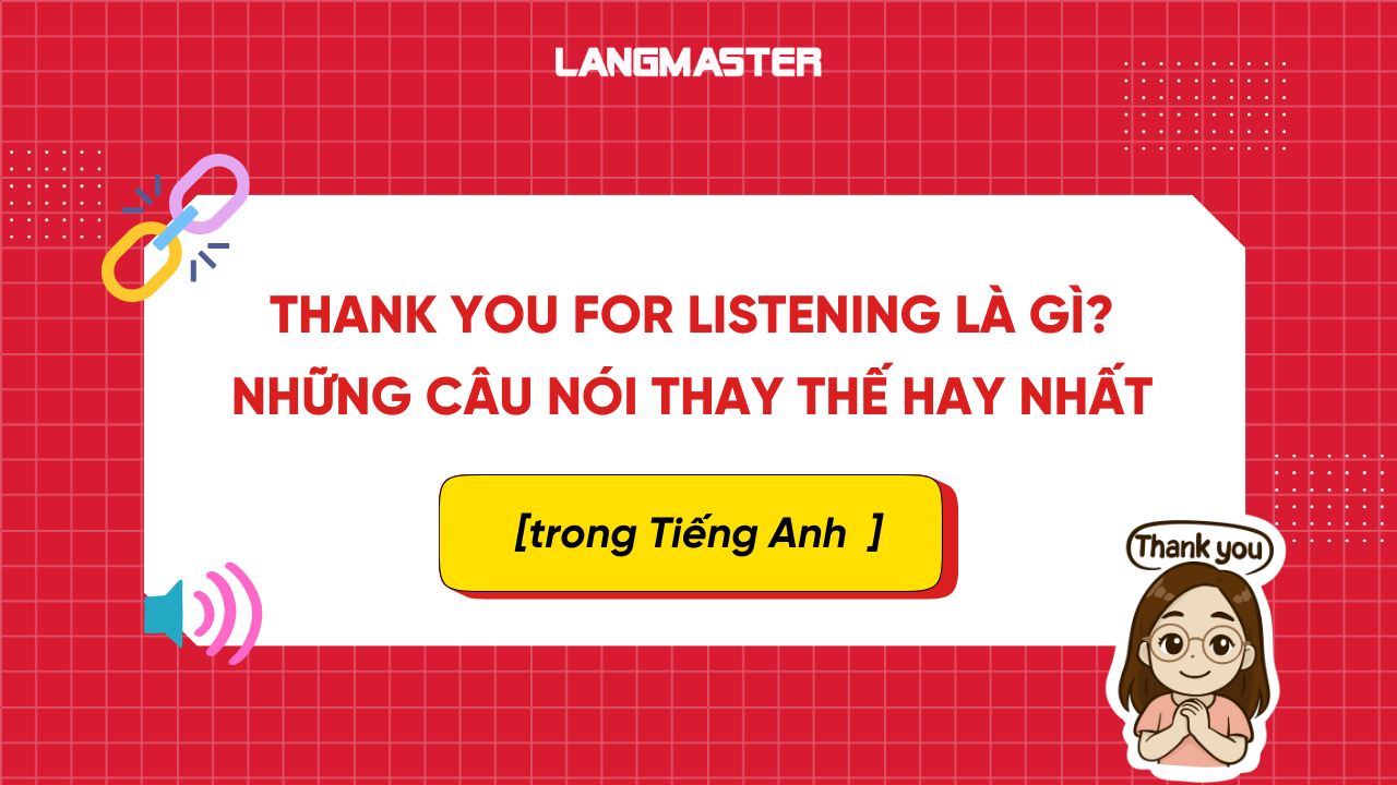 Thank you for listening là gì? Những câu nói thay thế hay nhất
